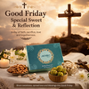Good Friday Special Sweet & Reflection Blog – A Day of Faith, Peace & Togetherness